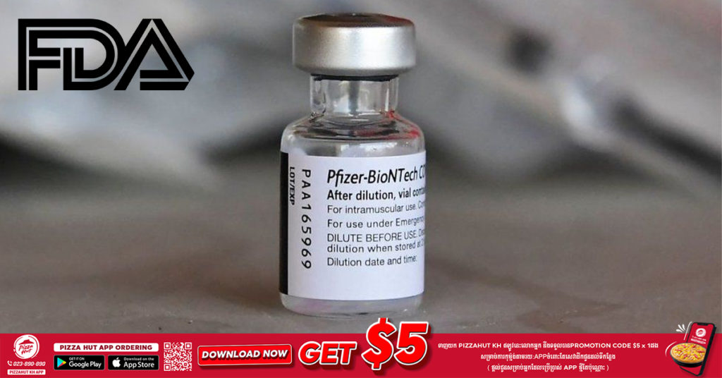 រដ្ឋបាលចំណីអាហារនិងឱសថអាមេរិក បានផ្ដល់អាជ្ញាប័ណ្ណពេញលេញ និងជាលើកដំបូងបំផុត ដល់វ៉ាក់សាំងបង្ការជំងឺកូវីដ១៩ របស់ក្រុមហ៊ុន Pfizer