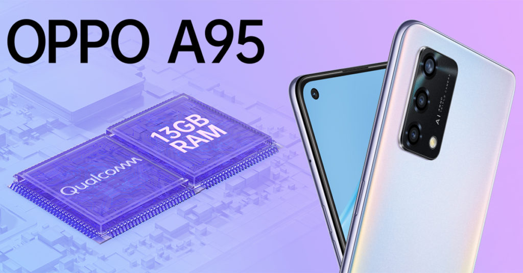 វ៉ាវ! ស្មាតហ្វូន OPPO A95 តម្លៃប្រមាណ $300 ជាមួយ RAM ទំហំធំដល់ទៅ 13GB