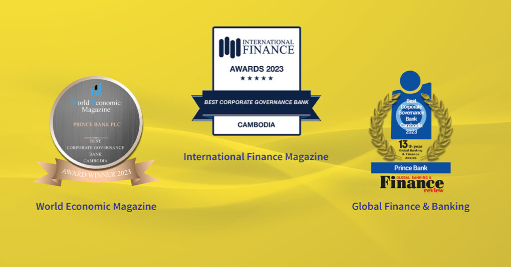 ធនាគារ ព្រីនស៍ ត្រូវបានទទួលស្គាល់ជា ធនាគារអភិបាលកិច្ចសាជីវកម្មល្អបំផុតនៅកម្ពុជាប្រចាំឆ្នាំ2023 ដោយពានរង្វាន់អន្តរជាតិដ៏មានកិត្យានុភាពចំនួនបី