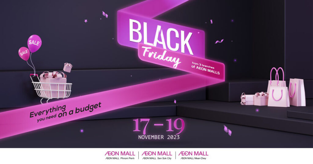 “AEON MALLs Black Friday 2023 ការលក់បញ្ចុះតម្លៃរហូតដល់ ៧០% ពីហាងល្បីៗជាង ៣៥០ រួមជាមួយនឹង ២០ ដុល្លារ Clearance Sale និងការចែកកាដូហ្វ្រី”